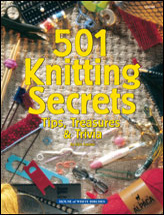 501 Knitting Secrets: Tips, Treasures & Trivia