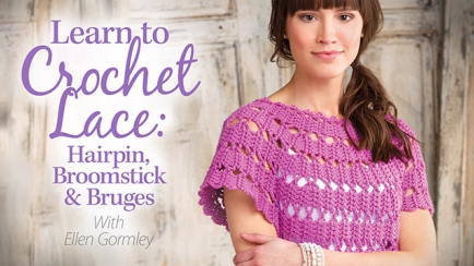 Learn to Crochet Lace: Hairpin, Broomstick & Bruges