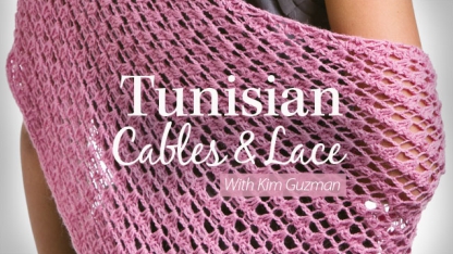 Tunisian Cables & Lace