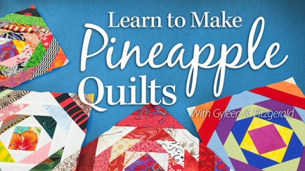 Learn to Make Pineapple Quilts