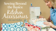 Sewing Beyond the Basics: Kitchen Accessories