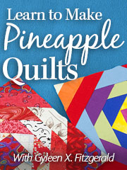 Learn to Make Pineapple Quilts