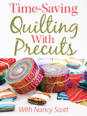 Time-Saving Quilting With Precuts