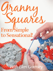 Granny Squares: From Simple to Sensational!