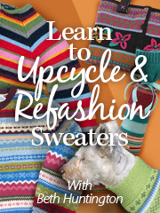 Learn to Upcycle & Refashion Sweaters