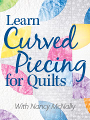 Learn Curved Piecing for Quilts
