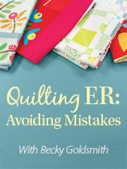 Quilting ER: Avoiding Mistakes