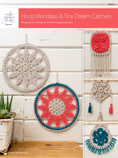 ANNIE'S SIGNATURE DESIGNS: Hoop Mandalas & Tiny Dream Catchers Crochet Pattern