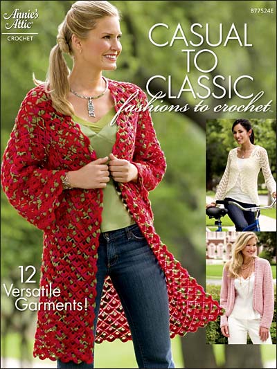 Casual to Classic Fashions to Crochet