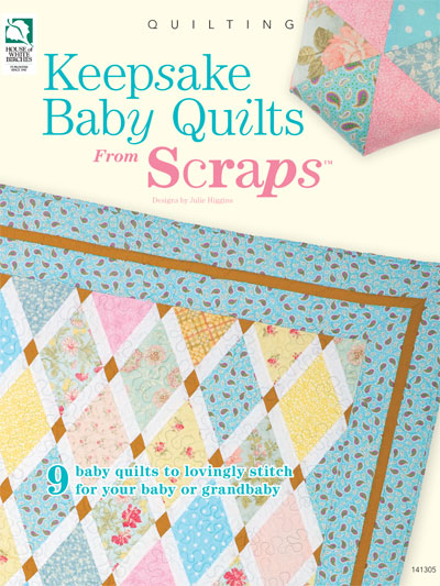 Keepsake Baby Quilts From Scraps