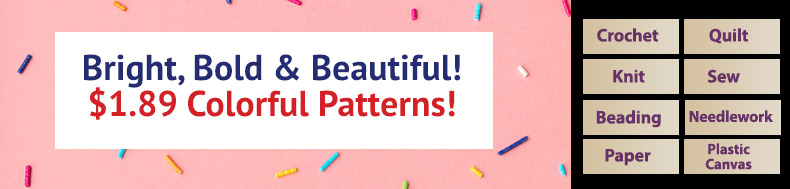 *Offer valid on select e-patterns through May 25, 2023, at 6:00 a.m. ET, only at e-PatternsCentral.com.