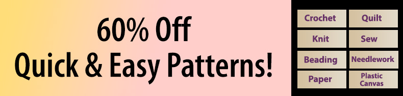 *Offer valid on select e-patterns through June 5, 2023, at 5:59 a.m. ET, only at e-PatternsCentral.com.