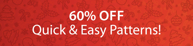 60% Off Quick & Easy Pattenrs!