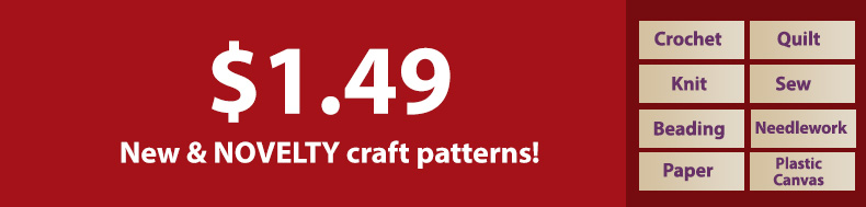 *Offer valid on select e-patterns through May 24, 2022, at 6:00 a.m. ET, only at e-PatternsCentral.com.