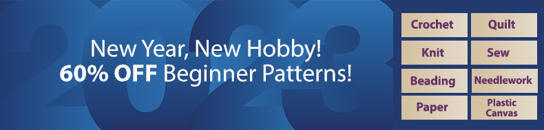*Offer valid on select e-patterns through January 9, 2023, at 6:00 a.m. ET, only at e-PatternsCentral.com.