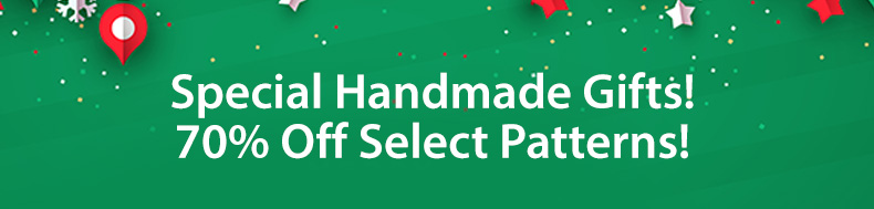 Special Handmade Gifts! 70% Off Select Patterns!