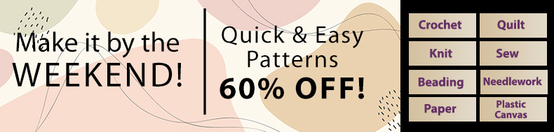 *Offer valid on select e-patterns through March 10, 2023, at 6:00 a.m. ET, only at e-PatternsCentral.com.
