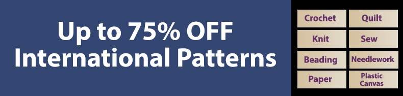*Offer valid on select e-patterns through June 25, 2022, at 6:00 a.m. ET, only at e-PatternsCentral.com.